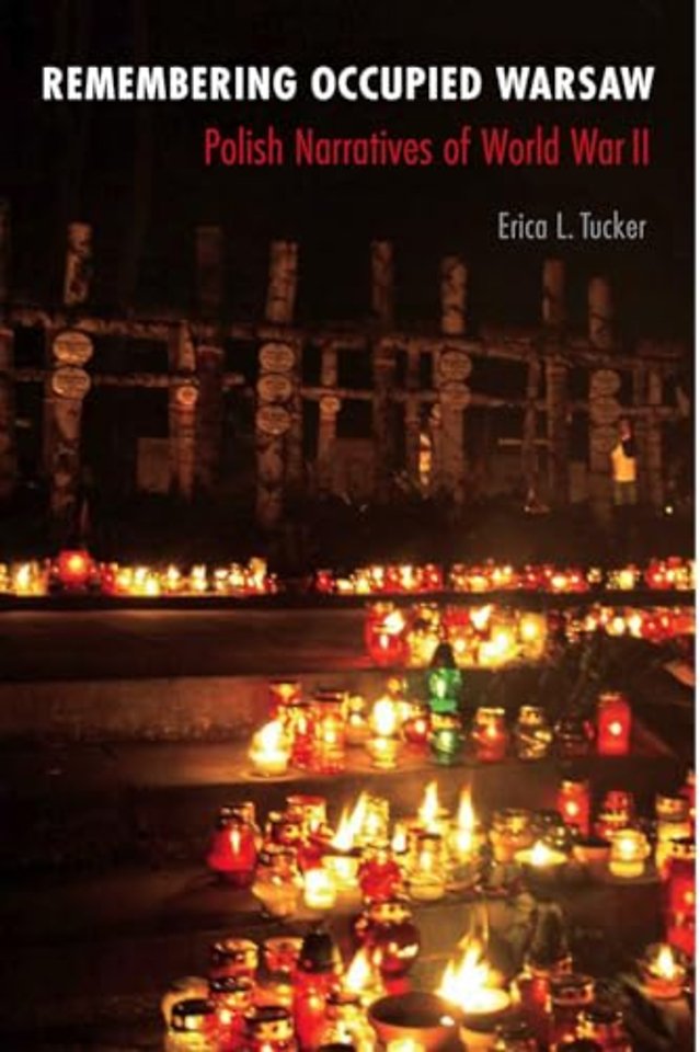 Remembering Occupied Warsaw – Polish Narratives of World War II