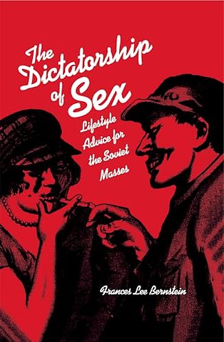 Dictatorship of Sex – Lifestyle Advice for the Soviet Masses