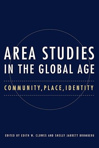 Area Studies in the Global Age – Community, Place, Identity
