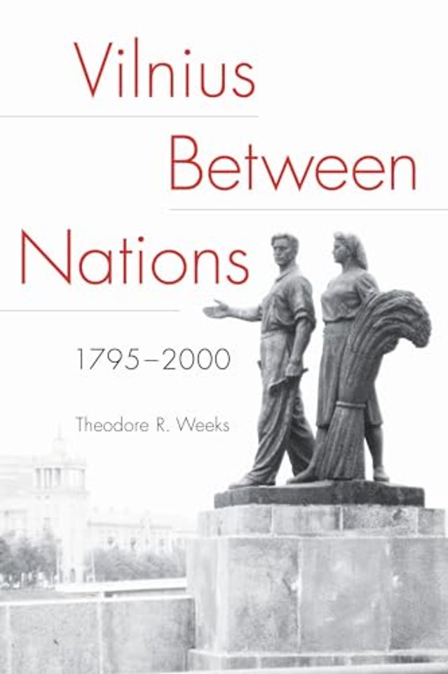 Vilnius Between Nations, 1795–2000