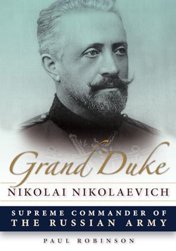 Grand Duke Nikolai Nikolaevich – Supreme Commander of the Russian Army