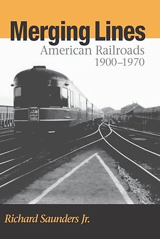 Merging Lines – American Railoads, 1900–1970