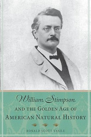 William Stimpson and the Golden Age of American Natural History