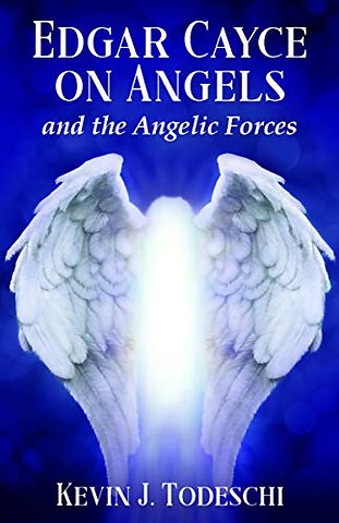 Edgar Cayce on Angels and the Angelic Forces