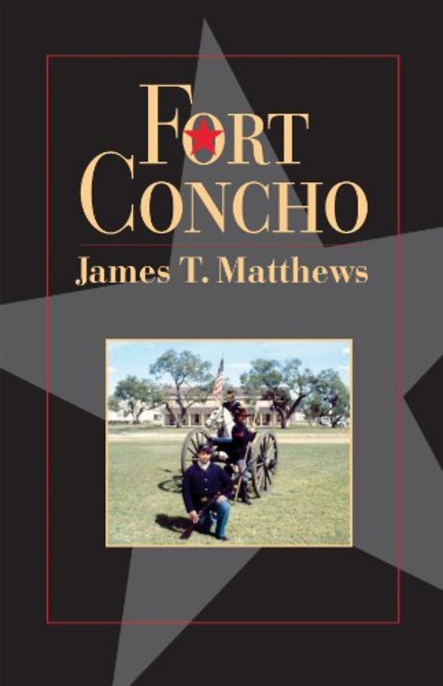 Fort Concho – A History and a Guide