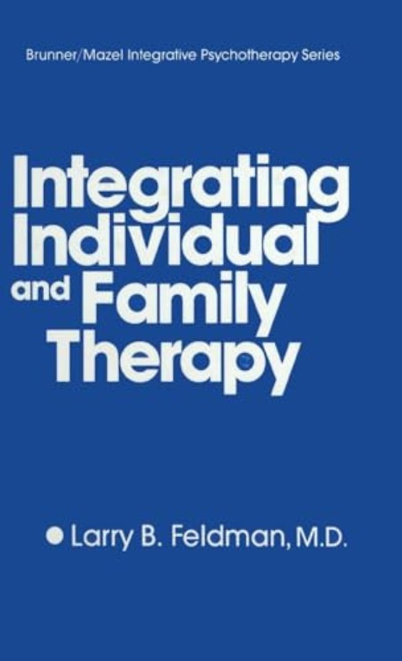 Integrating Individual And Family Therapy