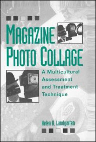 Magazine Photo Collage: A Multicultural Assessment And Treatment Technique
