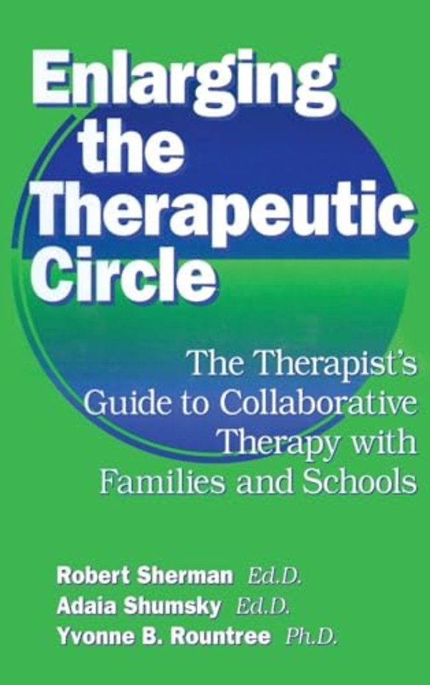 Enlarging The Therapeutic Circle: The Therapists Guide To