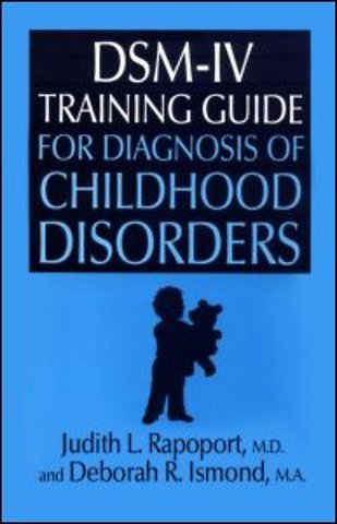 DSM-IV Training Guide For Diagnosis Of Childhood Disorders