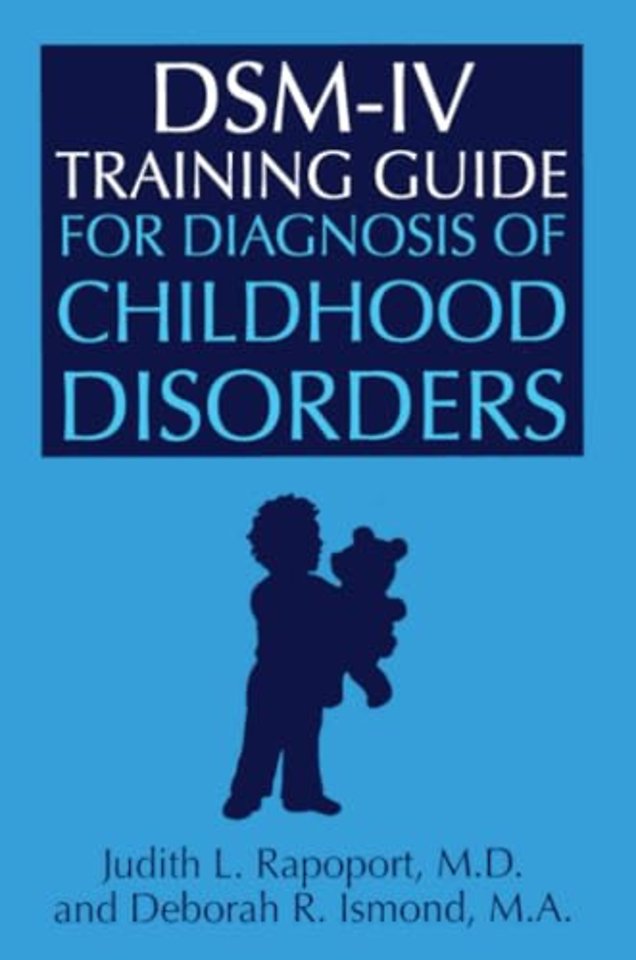 DSM-IV Training Guide For Diagnosis Of Childhood Disorders