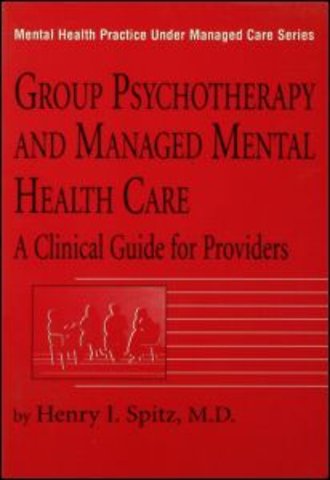 Group Psychotherapy And Managed Mental Health Care