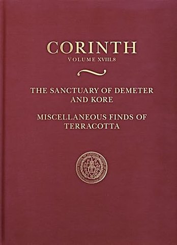 The Sanctuary of Demeter and Kore: Miscellaneous Finds of Terracotta