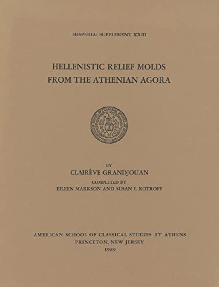 Hellenistic Relief Molds from the Athenian Agora