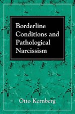 Borderline Conditions and Pathological Narcissism
