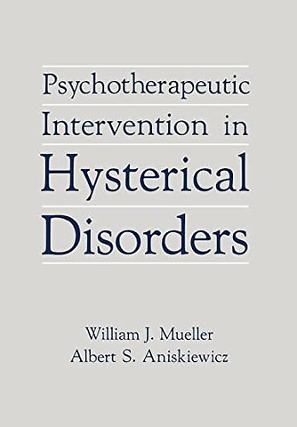 Psychotherapeutic Intervention in Hysterical Disorders