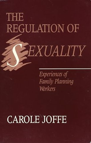 The Regulation of Sexuality – Experiences of Family Planning Workers