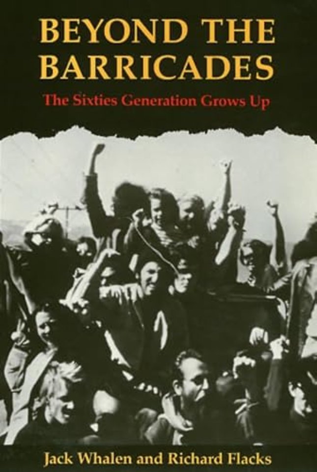 Beyond the Barricades – The Sixties Generation Grows Up