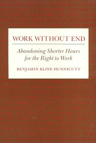 Work Without End – Abandoning Shorter Hours for the Right to Work