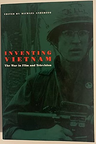 Inventing Vietnam – The War in Film and Television