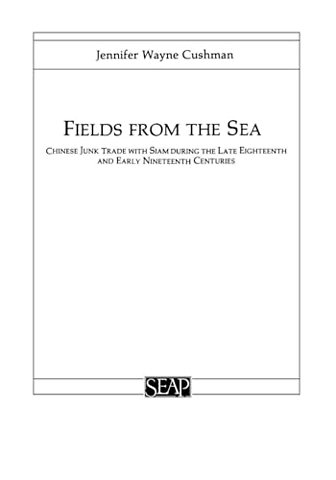 Fields from the Sea – Chinese Junk Trade with Siam During the Late Eighteenth and Early Nineteenth Century
