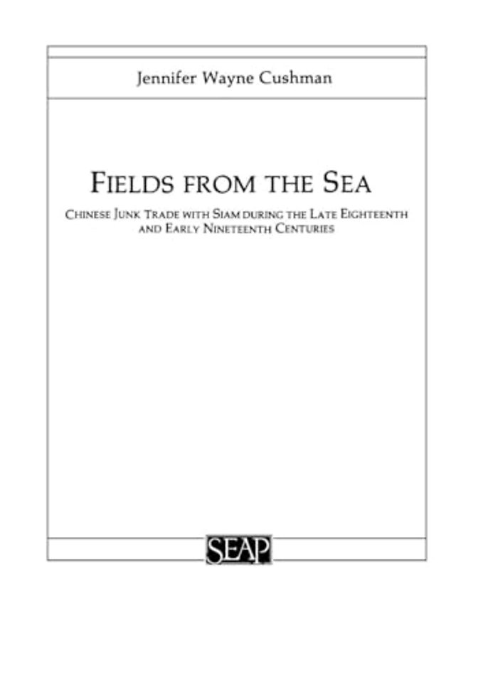 Fields from the Sea – Chinese Junk Trade with Siam During the Late Eighteenth and Early Nineteenth Century