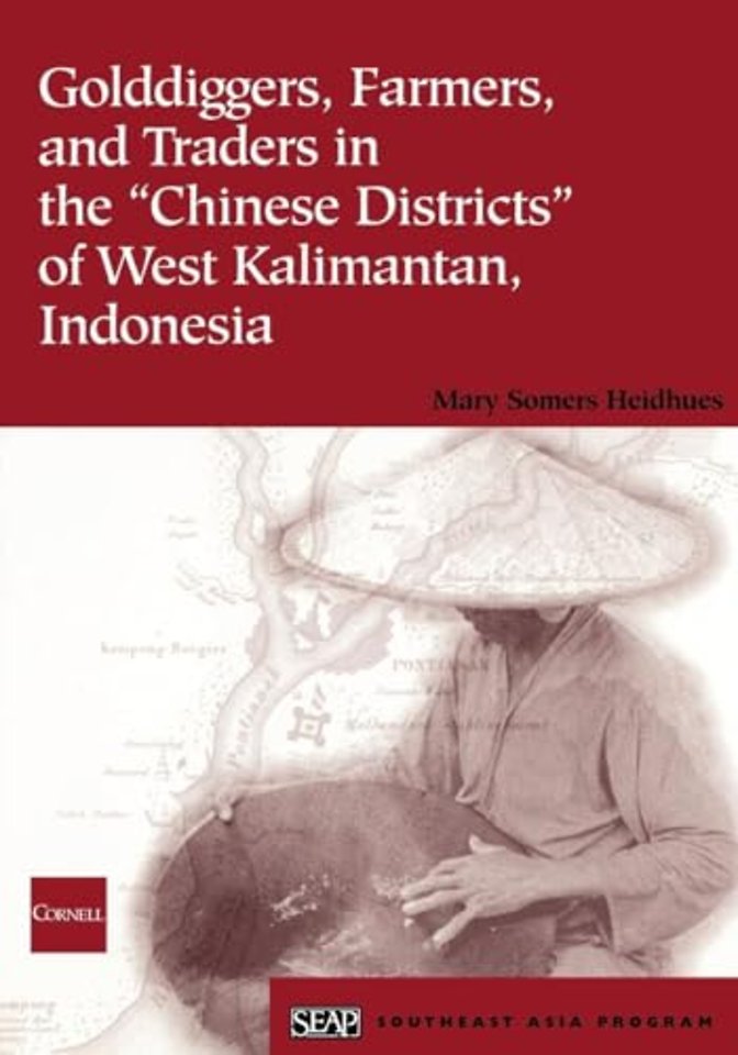 Golddiggers, Farmers, and Traders in the "Chinese Districts" of West Kalimantan, Indonesia