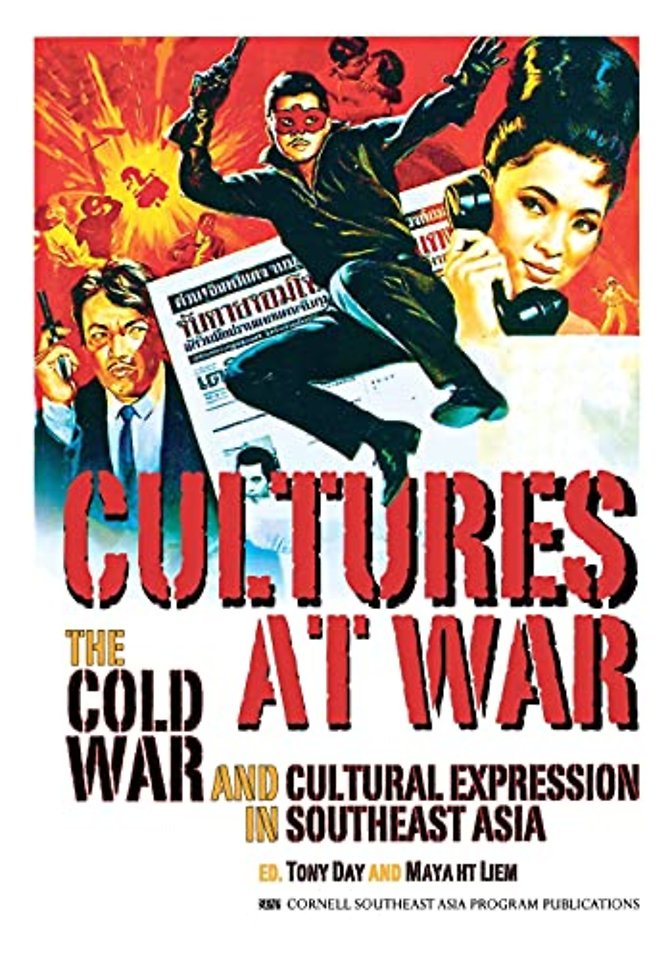Cultures at War – The Cold War and Cultural Expression in Southeast Asia