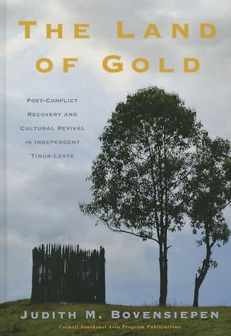 The Land of Gold – Post–Conflict Recovery and Cultural Revival in Independent Timor–Leste