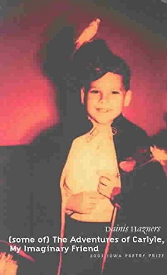 (Some of) the Adventures of Carlyle, My Imaginary Friend