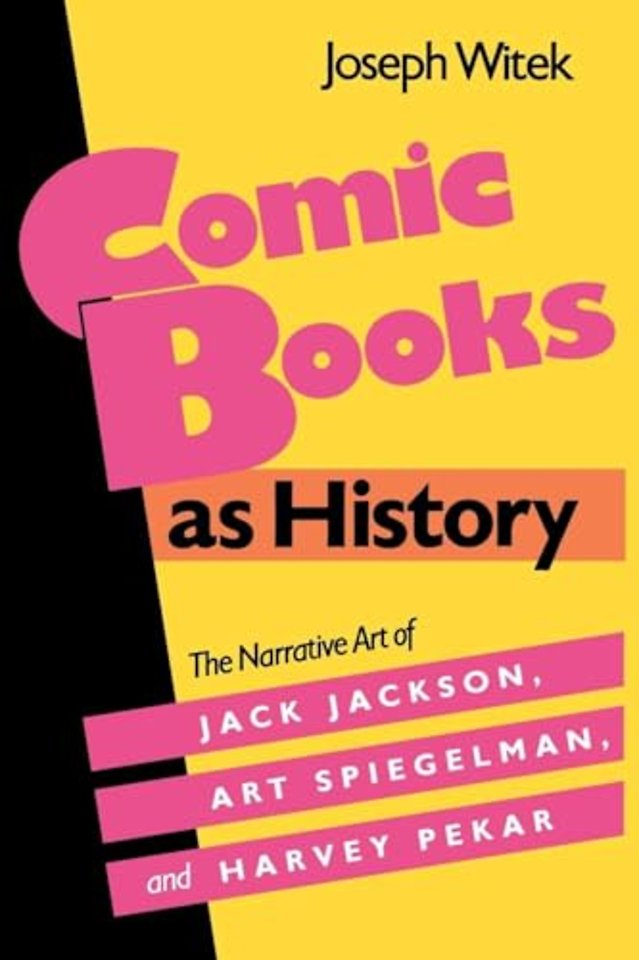 Comic Books As History – The Narrative Art of Jack Jackson, Art Spiegelman, and Harvey Pekar