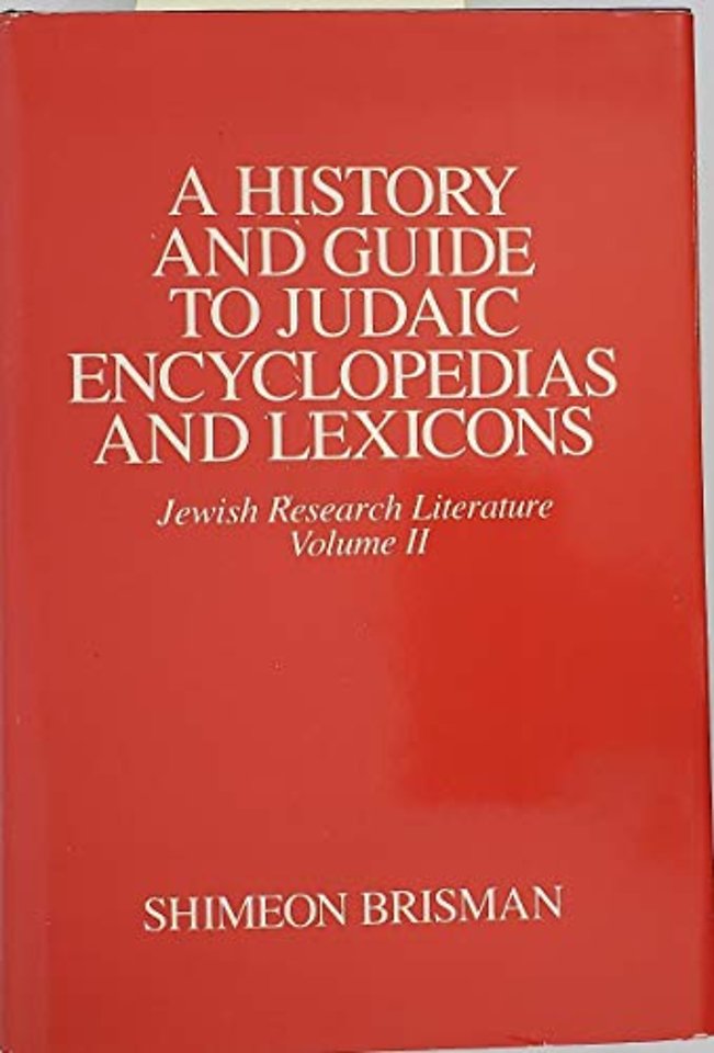 A History and Guide to Judaic Encyclopedias and Lexicons