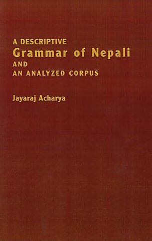 A Descriptive Grammar of Nepali and an Analyzed Corpus