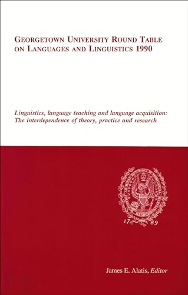 Georgetown University Round Table on Languages and Linguistics (GURT) 1990: Linguistics, Language Teaching and Language Acquisition