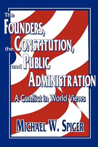 The Founders, the Constitution, and Public Administration