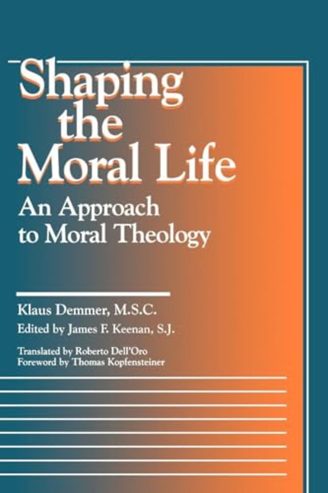 Shaping the Moral Life