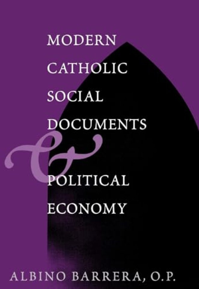 Modern Catholic Social Documents and Political Economy