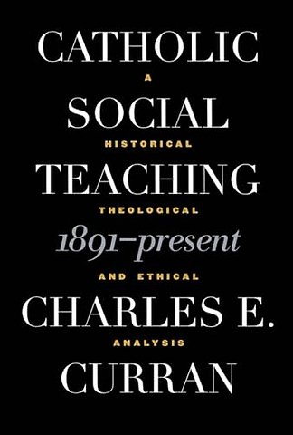 Catholic Social Teaching, 1891-Present