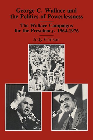 George C. Wallace and the Politics of Powerlessness