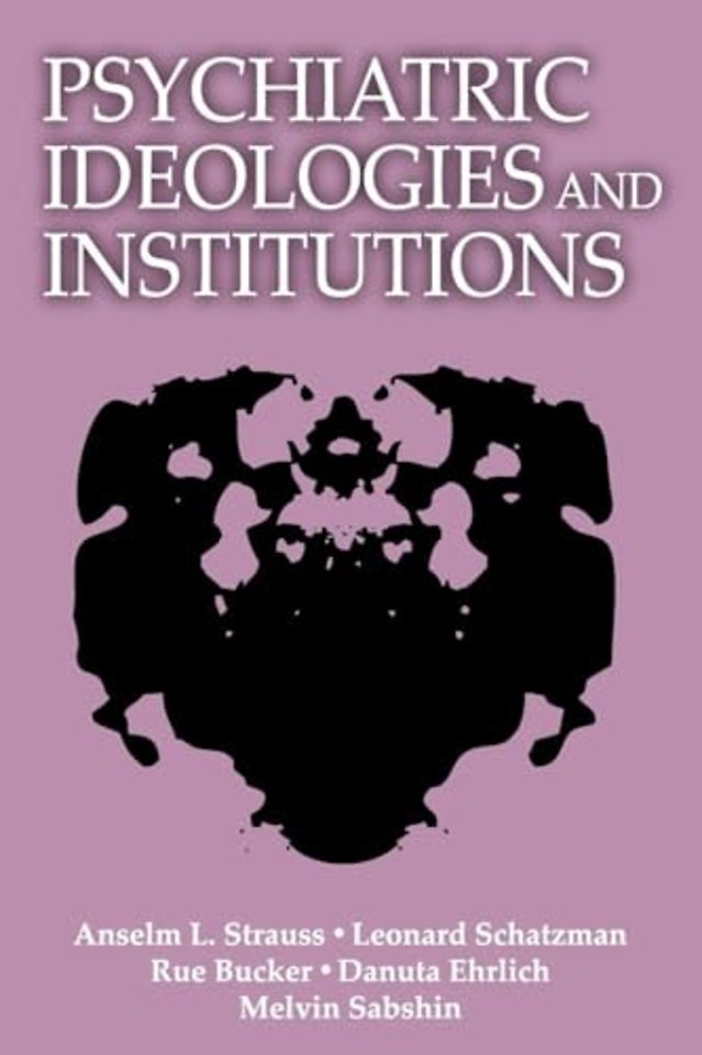 Psychiatric Ideologies and Institutions