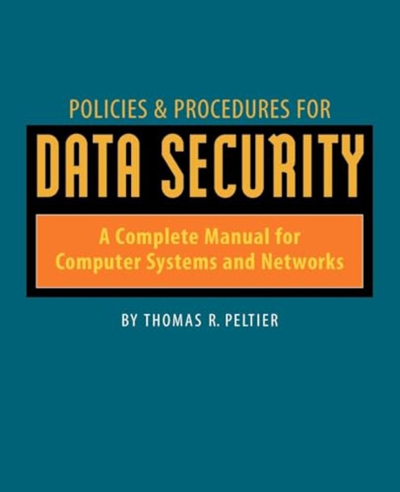 Policies & Procedures for Data Security: A Complete Manual for Computer Systems and Networks