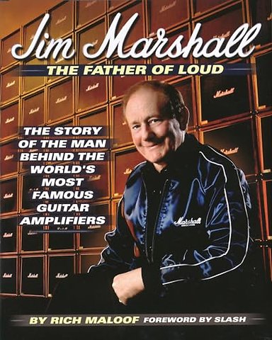 Jim Marshall - The Father of Loud
