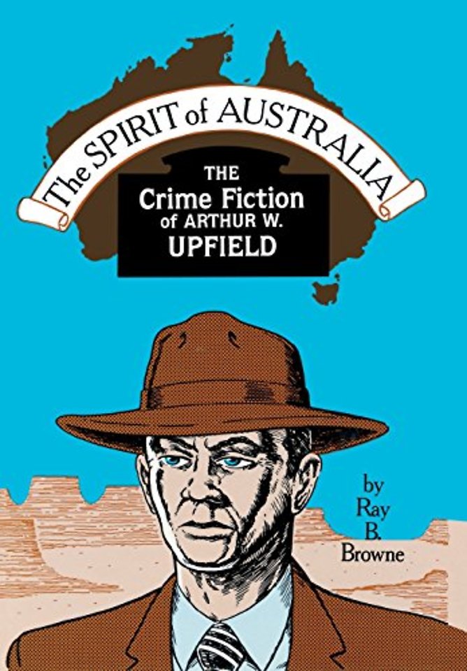Spirit of Australia – The Crime Fiction of Arthur W. Upfield