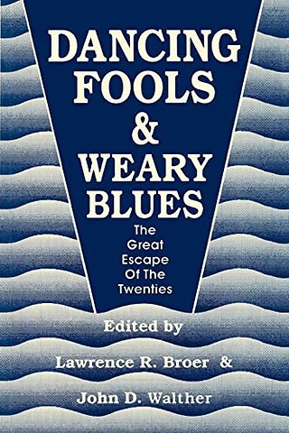 Dancing Fools and Weary Blues – The Great Escape of the Twenties