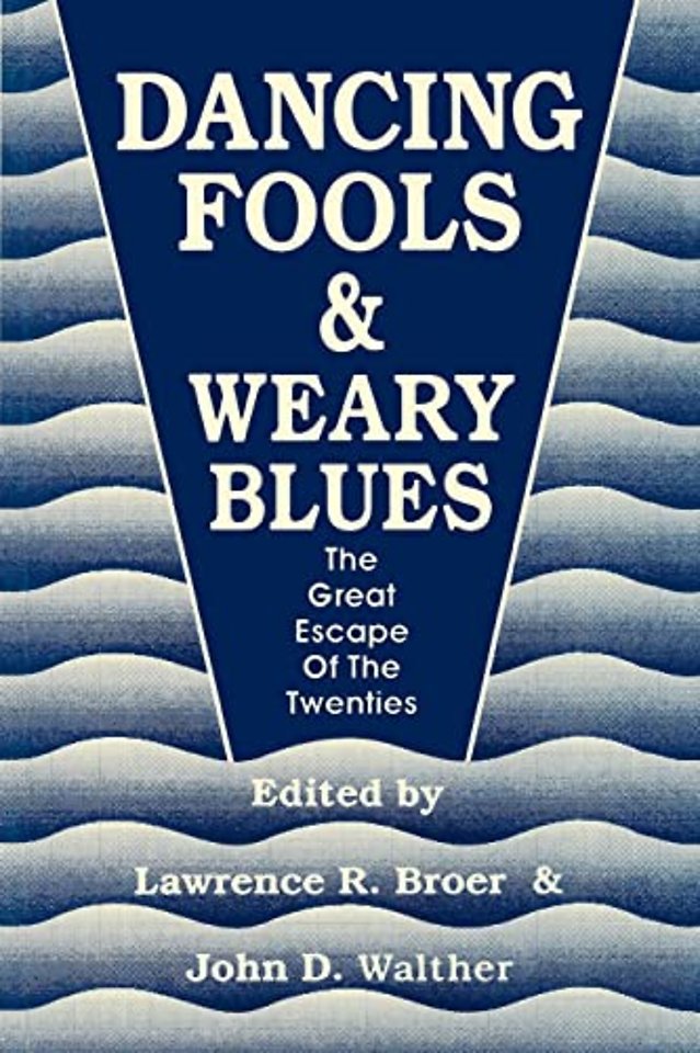 Dancing Fools and Weary Blues – The Great Escape of the Twenties