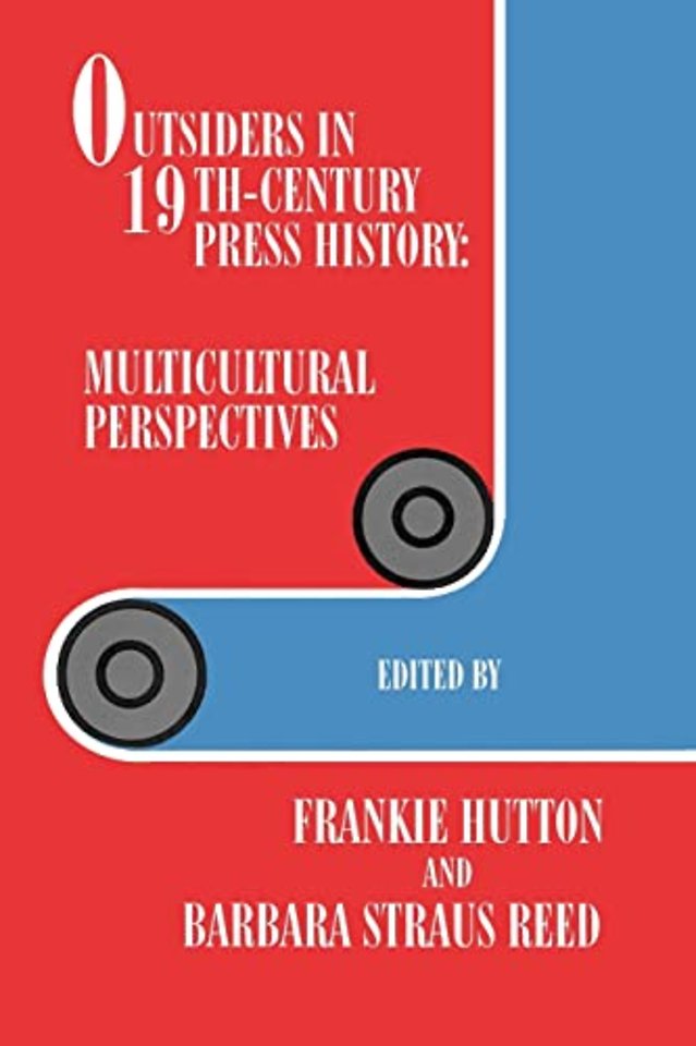 Outsiders in 19th–century Press History – Multicultural Perspectives