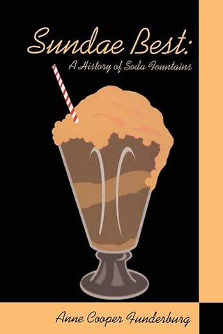 Sundae Best – A History of Soda Fountains