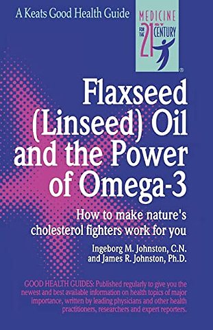 Flaxseed (Linseed) Oil and the Power of Omega-3