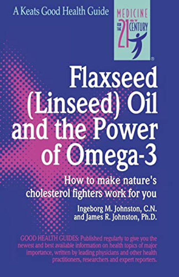 Flaxseed (Linseed) Oil and the Power of Omega-3