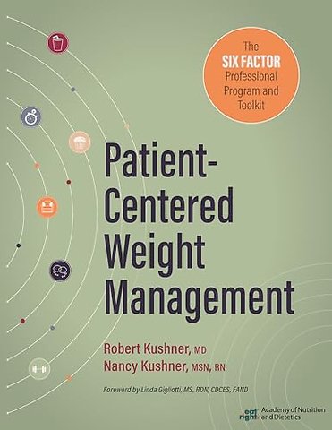 Patient–Centered Weight Management – The Six Factor Professional Program and Toolkit