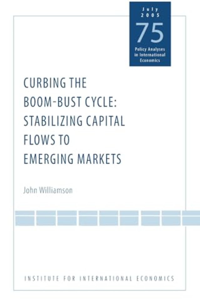 Curbing the Boom–Bust Cycle – Stabilizing Capital Flows to Emerging Markets